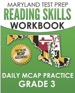 MARYLAND TEST PREP Reading Skills Workbook Daily MCAP Practice Grade 3: Preparation for the MCAP English Language Arts Assessments