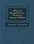 Maryna Mniszch?wna - Hirschberg, Aleksander