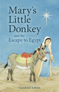 Mary's Little Donkey: And the Escape to Egypt