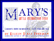 Mary's Little Instruction Book: Learning from the Wisdom of the Blessed Mother - Freeman, Eileen Elias, and Lamamie, Mercedes