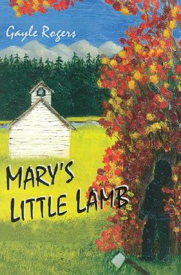 Mary's Little Lamb - Rogers, Gayle