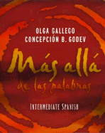 Mas Alla de Las Palabras: Intermediate Spanish - Gallego, Olga, and Godev, Concepci?n B