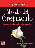 Mas Alla del Crepusculo: Explorando El Mundo de Los Vampiros - Dunn-Mascetti, Manuela