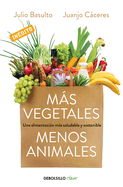 Mas Vegetales, Menos Animales / More Vegetables. Fewer Animals