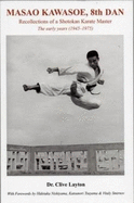 Masao Kawasoe, 8th Dan: Recollections of a Shotokan Karate Master the Early Years (1945-1975)