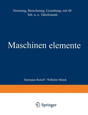 Maschinenelemente: Normung Berechnung Gestaltung - Roloff, Hermann