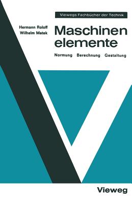 Maschinenelemente: Normung Berechnung Gestaltung - Roloff, Hermann