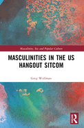 Masculinities in the Us Hangout Sitcom