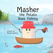 Masher the Potato Goes Fishing
