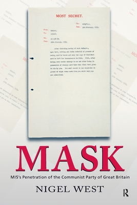 Mask: MI5's Penetration of the Communist Party of Great Britain - West, Nigel