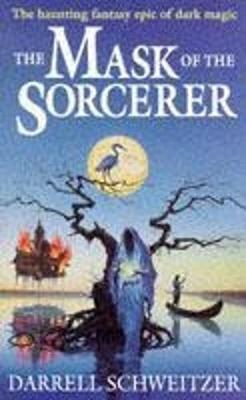 Mask of the Sorcerer - Schweitzer, Darrell