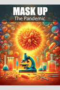 Mask Up - The Pandemic