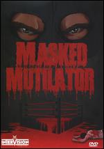 Masked Multilator - Jeff Beltzner