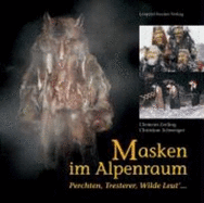 Masken Im Alpenraum - Schweiger, Christian; Zerling, Clemens