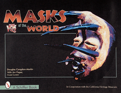 Masks of the World - Pieper, Jim; Congdon-Martin, Douglas L.; California Heritage Museum