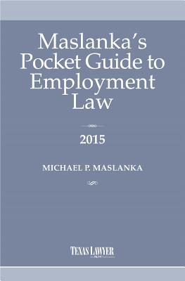 Maslanka's Pocket Guide to Employment Law - Maslanka, Michael P