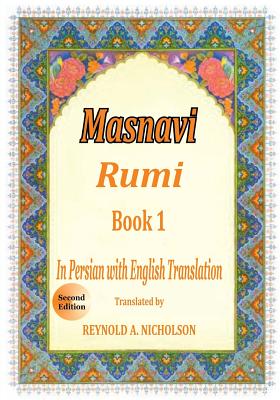 Masnavi: Book 1: In Farsi with English Translation - Nazari, Reza, and Nazari, Somayeh, and Rumi, Jalaluddin