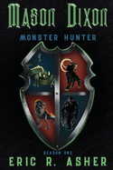 Mason Dixon, Monster Hunter Season One