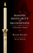 Masonic Regularity and Recognition: A Global Issue