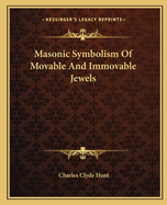 Masonic Symbolism of Movable and Immovable Jewels