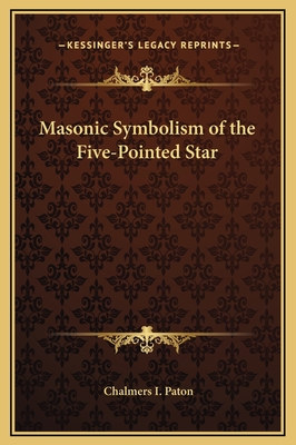 Masonic Symbolism of the Five-Pointed Star - Paton, Chalmers I