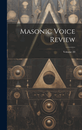 Masonic Voice Review; Volume 20