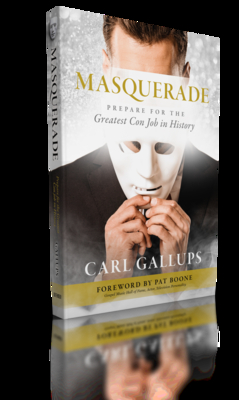 Masquerade: Prepare for the Greatest Con Job in History - Gallups, Carl