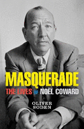 Masquerade: The Lives of Nol Coward