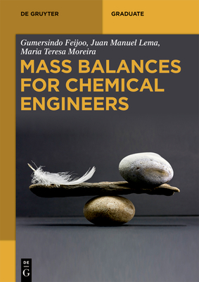 Mass Balances for Chemical Engineers - Feijoo, Gumersindo, and Lema, Juan Manuel, and Moreira, Maria Teresa