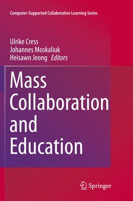 Mass Collaboration and Education - Cress, Ulrike (Editor), and Moskaliuk, Johannes (Editor), and Jeong, Heisawn (Editor)