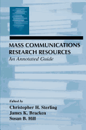 Mass Communications Research Resources: An Annotated Guide