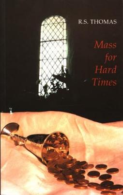 Mass for Hard Times - Thomas, R S