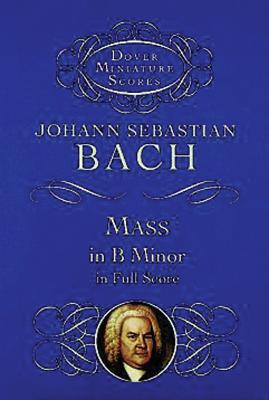 Mass In B Minor BWV 232 - Dover Miniature Score - Bach, Johann Sebastian