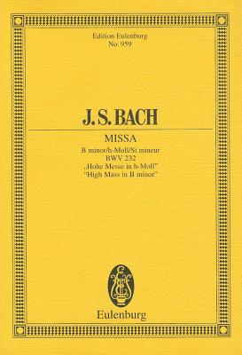 Mass in B Minor, Bwv 232: High Mass - Bach, Johann Sebastian (Composer), and Volbach, Fritz