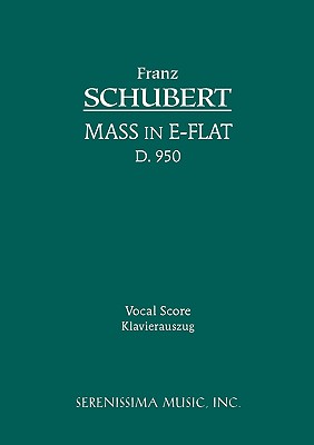 Mass in E-Flat, D.950: Vocal Score - Schubert, Franz Peter, and Spengel, Julius Heinrich