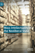 Mass Intellectuality of the Neoliberal State: Mass Higher Education, Public Professionalism, and State Effects in Chile