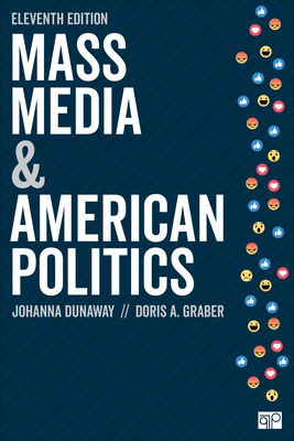 Mass Media and American Politics - Dunaway, Johanna L, and Graber, Doris A