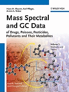 Mass Spectral and GC Data of Drugs, Poisons, Pesticides, Pollutants and Their Metabolites - Maurer, Hans H, and Pfleger, Karl, and Weber, Armin A