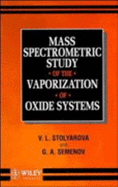 Mass Spectrometric Study of the Vaporization of Oxide Systems