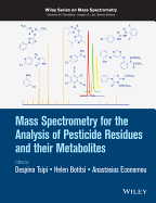 Mass Spectrometry for the Analysis of Pesticide Residues and Their Metabolites