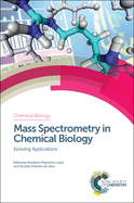 Mass Spectrometry in Chemical Biology: Evolving Applications