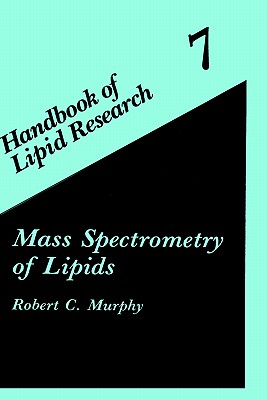 Mass Spectrometry of Lipids - Murphy, Robert C