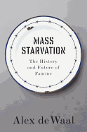 Mass Starvation: The History and Future of Famine