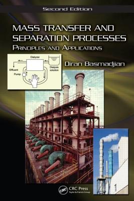 Mass Transfer and Separation Processes: Principles and Applications - Basmadjian, Diran