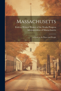 Massachusetts; a guide to its places and people