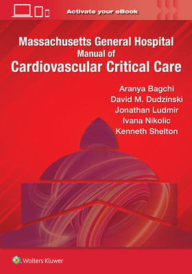 Massachusetts General Hospital Manual of Cardiovascular Critical Care - Bagchi, Aranya (Editor)