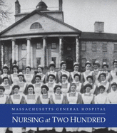 Massachusetts General Hospital: Nursing at Two Hundred