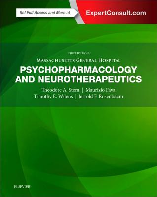 Massachusetts General Hospital Psychopharmacology and Neurotherapeutics - Stern, Theodore A., and Fava, Maurizio, and Wilens, Timothy E.