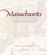 Massachusetts: Mapping the Bay State Through History: Rare and Unusual Maps from the Library of Congress