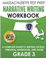 Massachusetts Test Prep Narrative Writing Workbook Grade 3: A Complete Guide to Writing Stories, Personal Narratives, and More